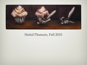 Sinful Pleasure, oil on canvas, 12 x 36 inches